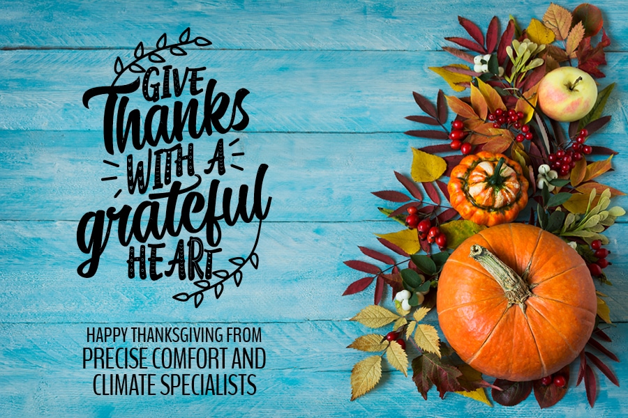 Happy Thanksgiving from Precise Comfort and Climate Specialists.